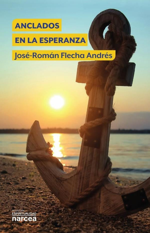 Anclados en la esperanza | José-Román Flecha Andrés