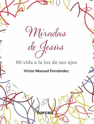 Miradas de Jesús | Víctor Manuel Fernández