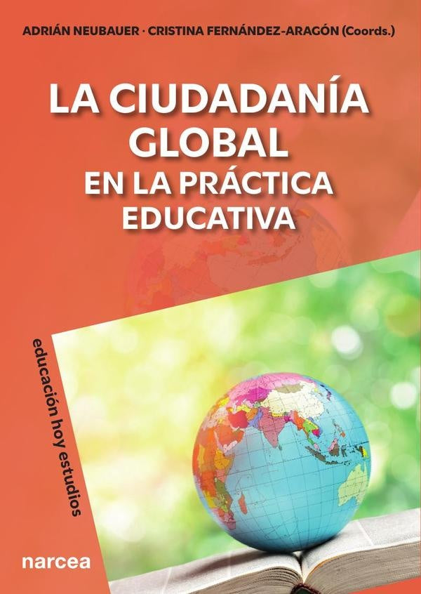La ciudadanía global en la práctica educativa | Fernández-Aragón, Neubauer