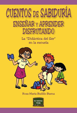 Cuentos de sabiduría. Enseñar y aprender disfrutando | Badillo Baena, María Baena