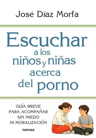 Escuchar a los niños y niñas acerca del porno | José Díaz Morfa