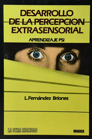 DESARROLLO DE LA PERCEPCION EXTRASENSORIAL.. | LUIS  FERNANDEZ BRIONES