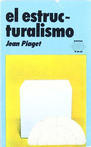 EL ESTRUCTURALISMO.. | Jean Piaget