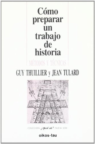 CÓMO PREPARAR UN TRABAJO DE HISTORIA.. | Guy  Thuillier