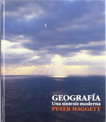 GEOGRAFIA: UNA SINTESIS MODERNA | PETER  HAGGETT
