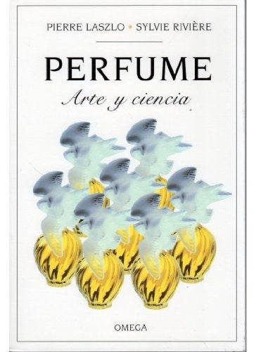 Perfume: arte y ciencia | Laszlo-Riviere-Gavarrón Casado