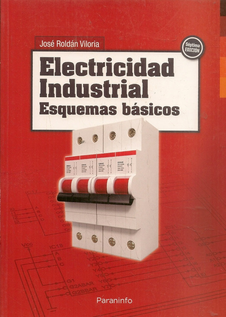 Electricidad Industrial - Esquemas Basicos  | José  Roldán Viloria