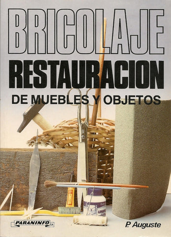 BRICOLAJE RESTAIURACION DE MUEBLES Y OBJETOS | P.AUGUSTE