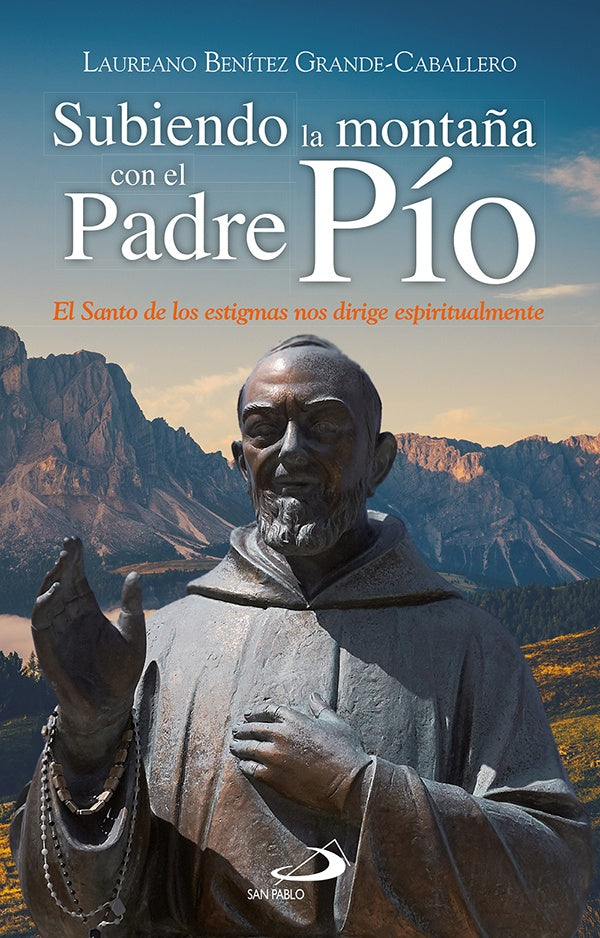 Subiendo la montaña con el Padre Pío | Laureano J. Benítez Grande-Caballero