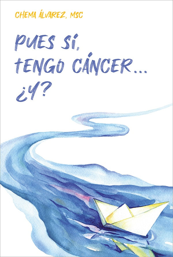 Pues sí, tengo cáncer ¿Y? | Chema Álvarez Pérez
