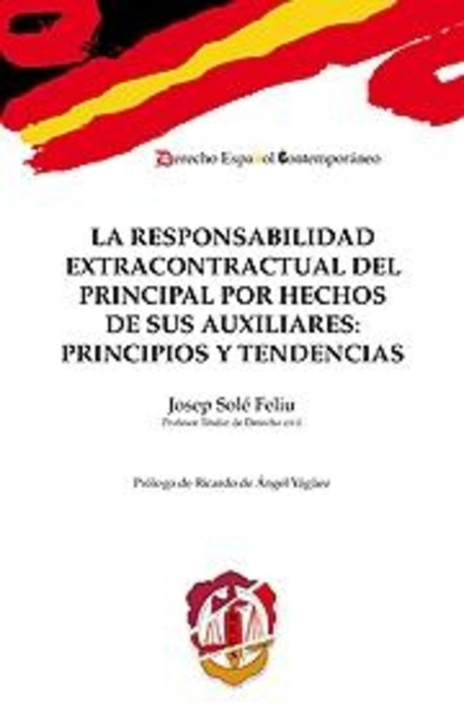 LA RESPONSABILIDAD EXTRACONTRACTURAL DEL PRINCIPAL POR HECHOS DE SUS AUXILIARES