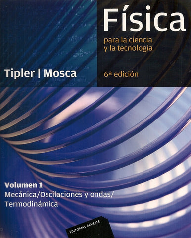 FÍSICA PARA LA CIENCIA Y LA TECNOLOGÍA. VOL. 1.. | Paul Allen Tipler
