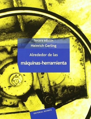 Alrededor de las máquinas-herramienta | Heinrich Gerling
