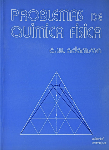 PROBLEMAS DE QUIMICA FISICA.. | Arthur W.  Adamson