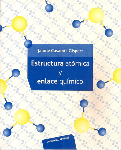 ESTRUCTURA ATOMICA Y ENLACE QUIMICO.. | JAUME  CASABO