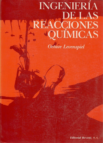 INGENIERIA DE LAS REACCIONES QUIMICAS.. | Octave Levenspiel