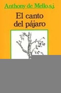 EL CANTO DEL PAJARO.. | ANTHONY DE MELLO