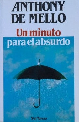 UN MINUTO PARA EL ABSURDO.. | Anthony de Mello