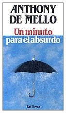 UN MINUTO PARA EL ABSURDO | ANTHONY DE MELLO