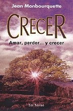 CRECER. AMAR, PERDER Y CRECER | JEAN MONBOURQUETTE