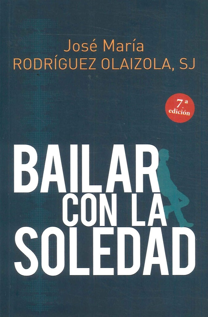 Bailar con la soledad | José María Rodríguez Olaizola