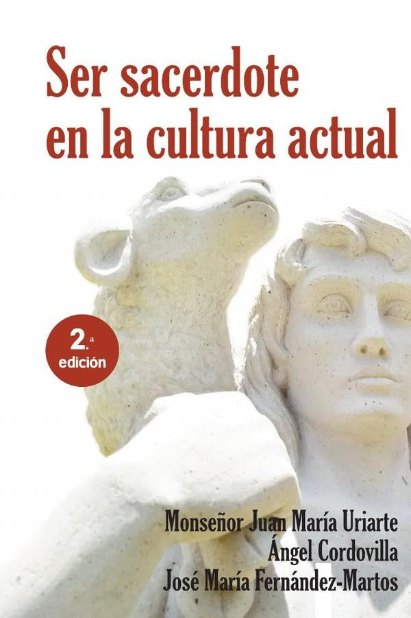 Ser sacerdote en la cultura actual | Jose Mª Fernandez Martos, Uriarte y otros