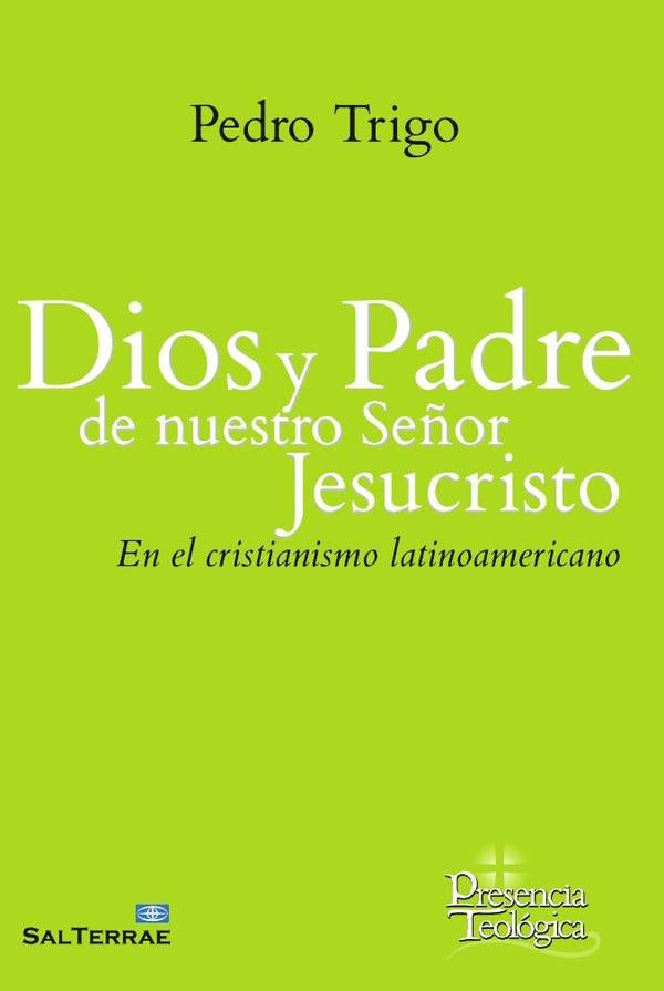 Dios y Padre de nuestro Señor Jesucristo | Pedro Trigo