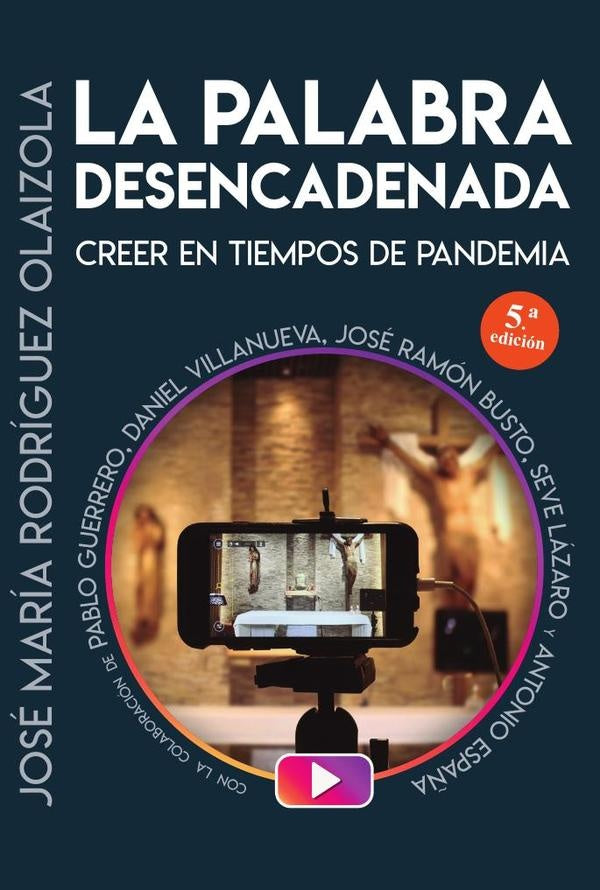 La Palabra desencadenada | José María Rodríguez Olaizola