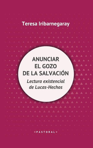 Anunciar el gozo de la salvación | Teresa Iribarnegaray