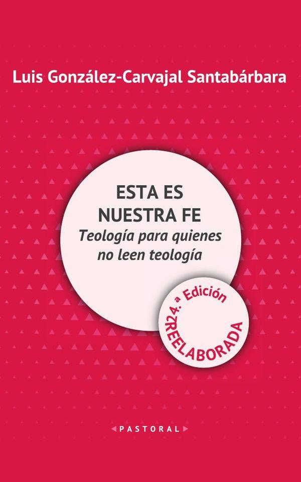Esta es nuestra fe - EDICION REELABORADA | Luis González Carvajal-Santabárbara
