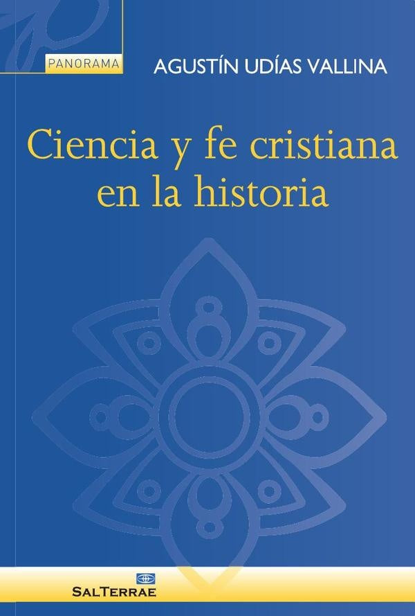 Ciencia y fe cristiana en la historia | Agustín Udías Vallina
