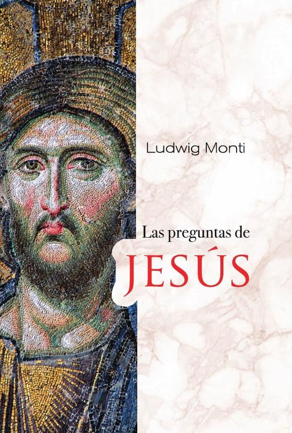 Las preguntas de Jesús | Ludwig Monti