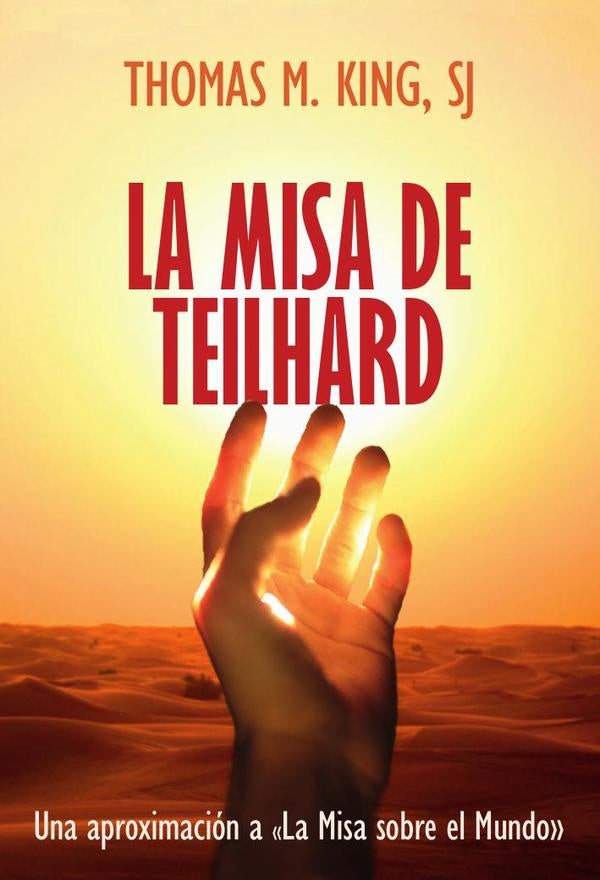 La Misa de Teilhard | Thomas M. King