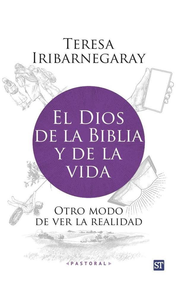El Dios de la Biblia y de la vida | Teresa Iribarnegaray
