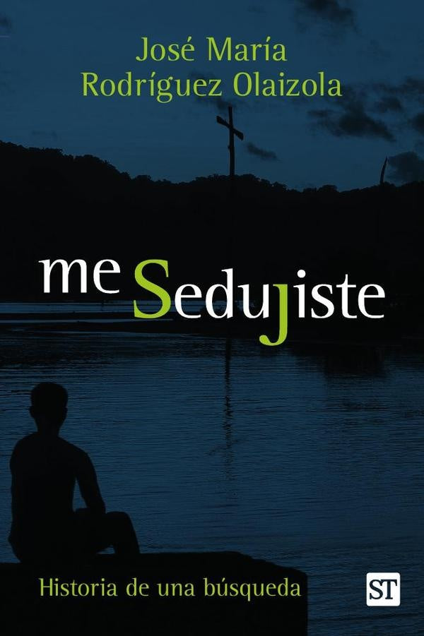 Me sedujiste | José María Rodríguez Olaizola