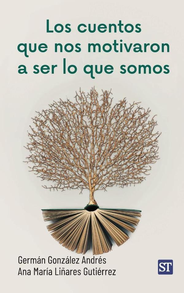 Los cuentos que nos motivaron a ser lo que somos | González Andrés, Liñares Gutiérrez