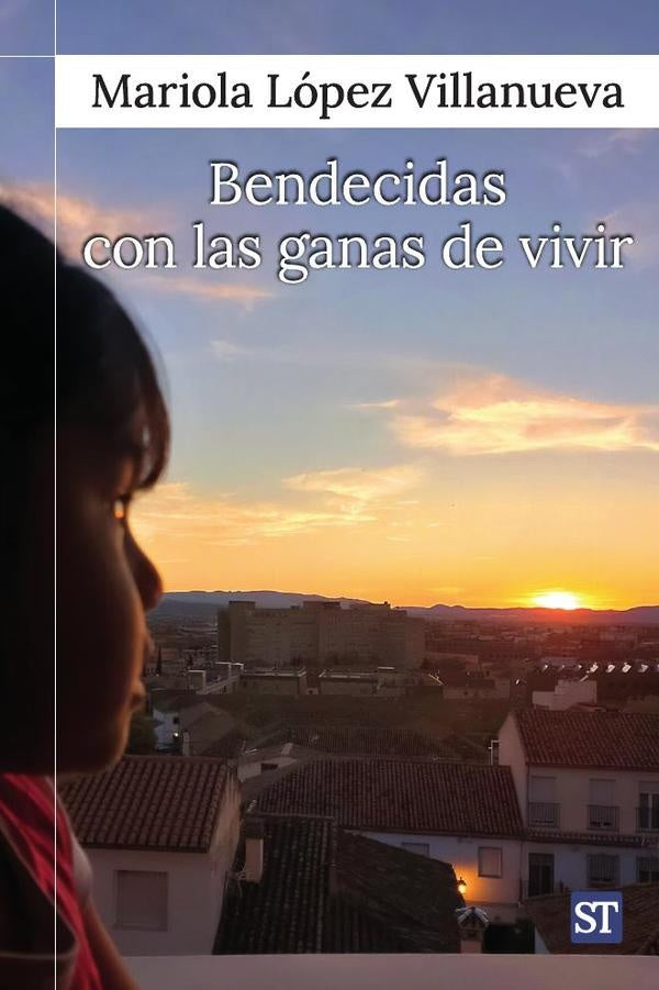 Bendecidas con las ganas de vivir | Mariola López Villanueva