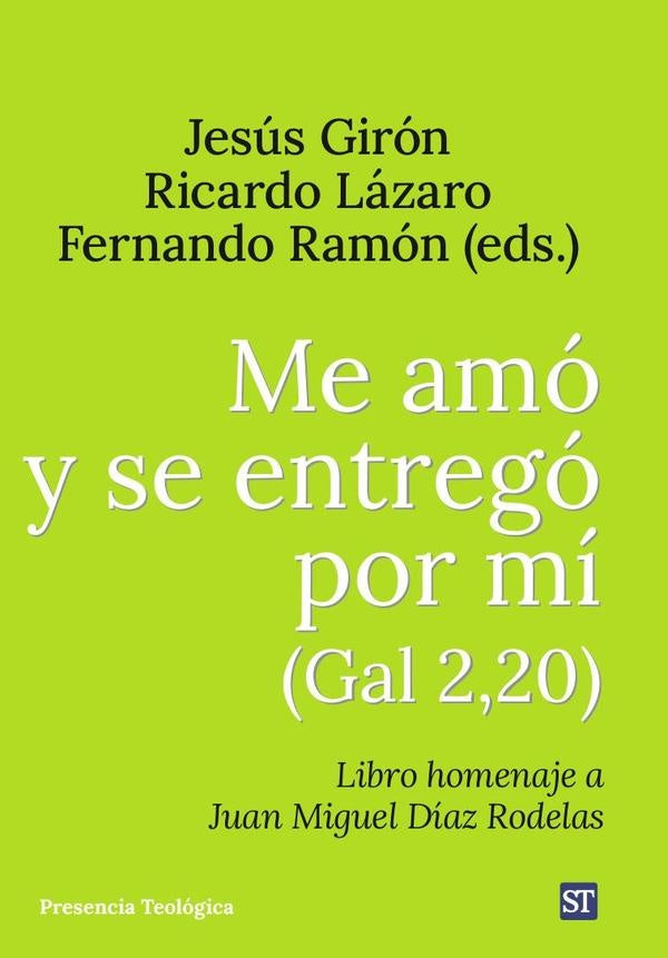 Me amó y se entregó por mí (Gal 2,20) | Ramón, Girón y otros