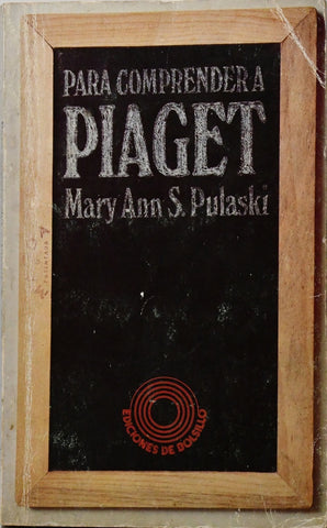 PARA COMPRENDER A PIAGET.. |  Mary Ann S  Pulaski