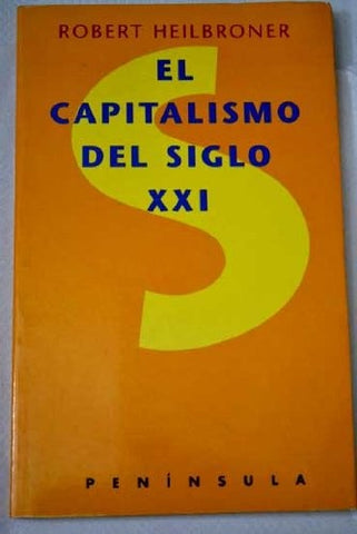 EL CAPITALISMO DEL SIGLO XXI.. | Robert L. Heilbroner