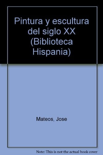 PINTURA Y ESCULTURA DEL SIGLO XX.. | JOSE  MATEO