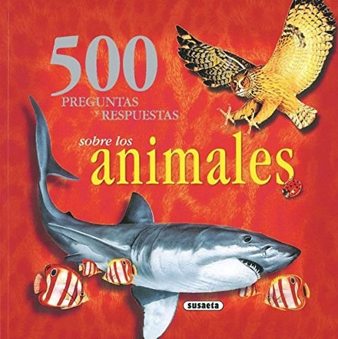 500 preguntas y respuestas sobre los animales | sin autor