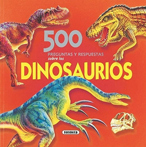 500 Preguntas y respuestas sobre los dinosaurios | sin autor