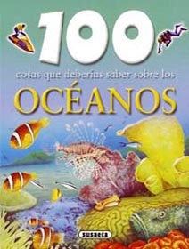 Oceanos/ Oceans (100 Cosas Que Deberias Saber Sobre/ 100 Things You Should Know About) (Spanish Edit