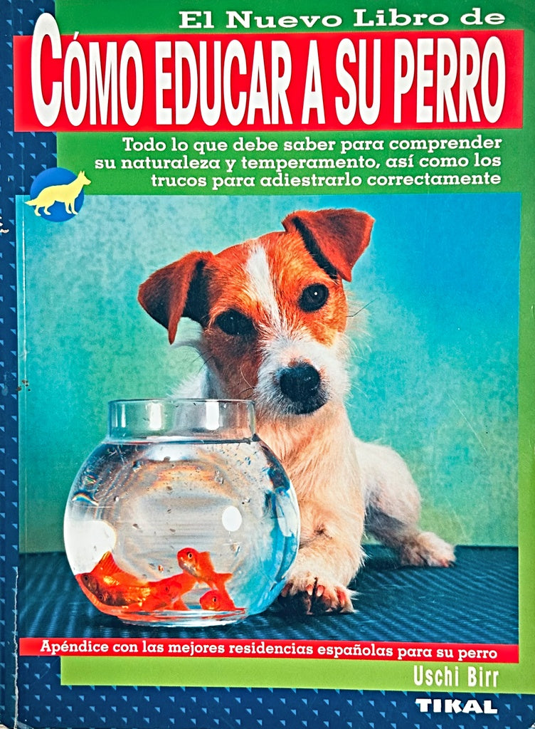CÓMO EDUCAR A SU PERRO.. | USCHI BIRR