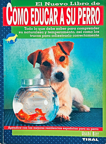 CÓMO EDUCAR A SU PERRO.. | USCHI BIRR