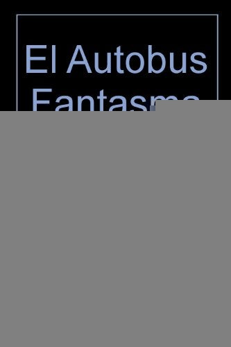 EL AUTOBUS FANTASMA * | Anthony Masters