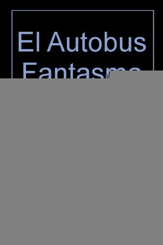 EL AUTOBUS FANTASMA * | Anthony Masters