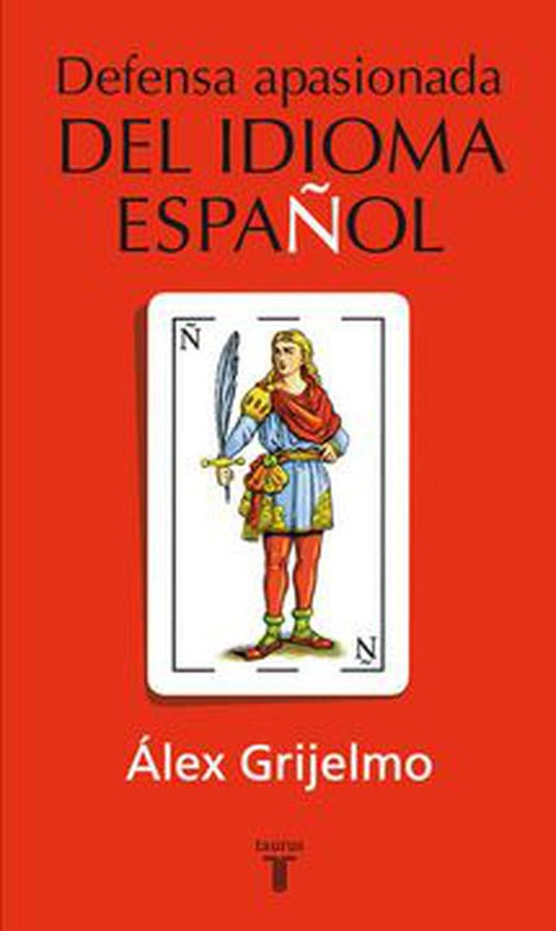 DEFENSA APASIONADA DEL IDIOMA.. | Álex  Grijelmo