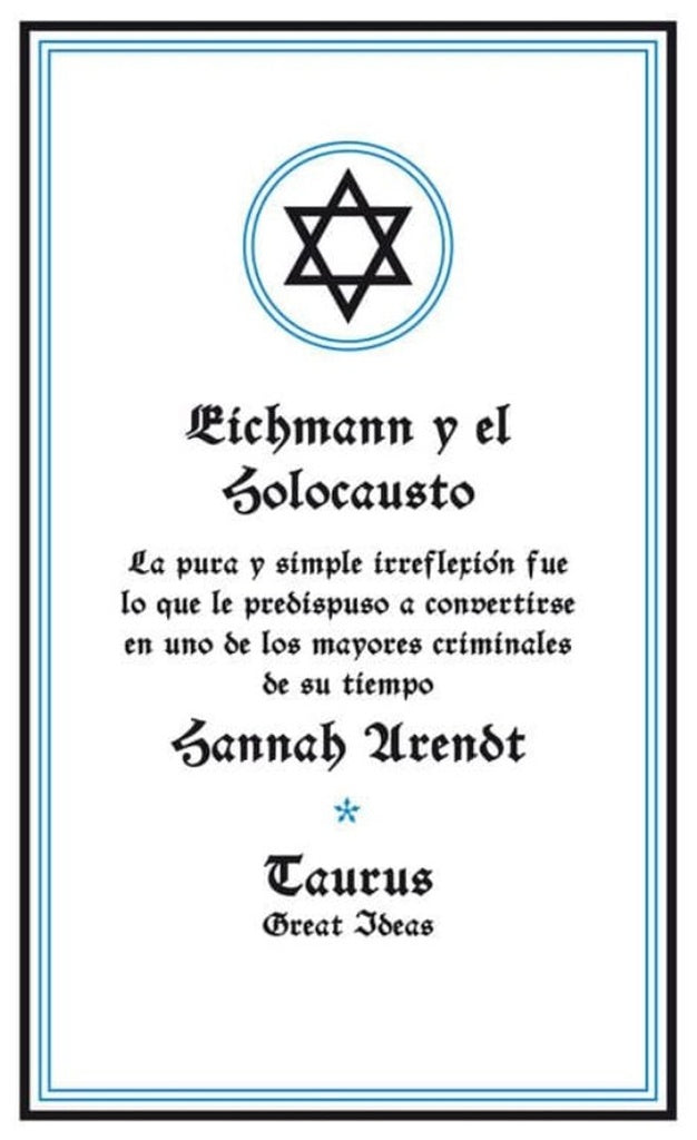 EICHMANN Y EL HOLOCAUSTO (GREAT IDEAS).. | Hannah Arendt